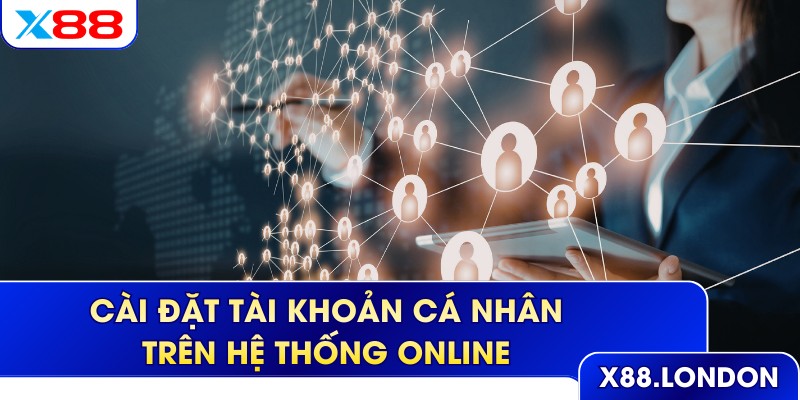 Cài đặt tài khoản cá nhân trên hệ thống online